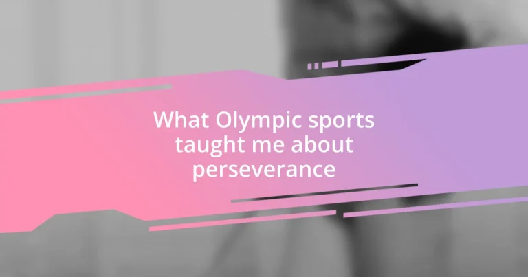 What Olympic sports taught me about perseverance