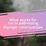 What works for me in addressing Olympic controversies