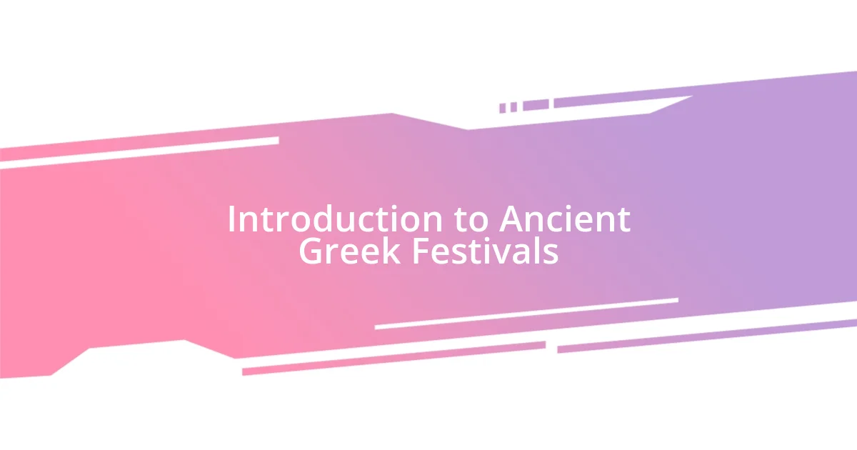 Introduction to Ancient Greek Festivals