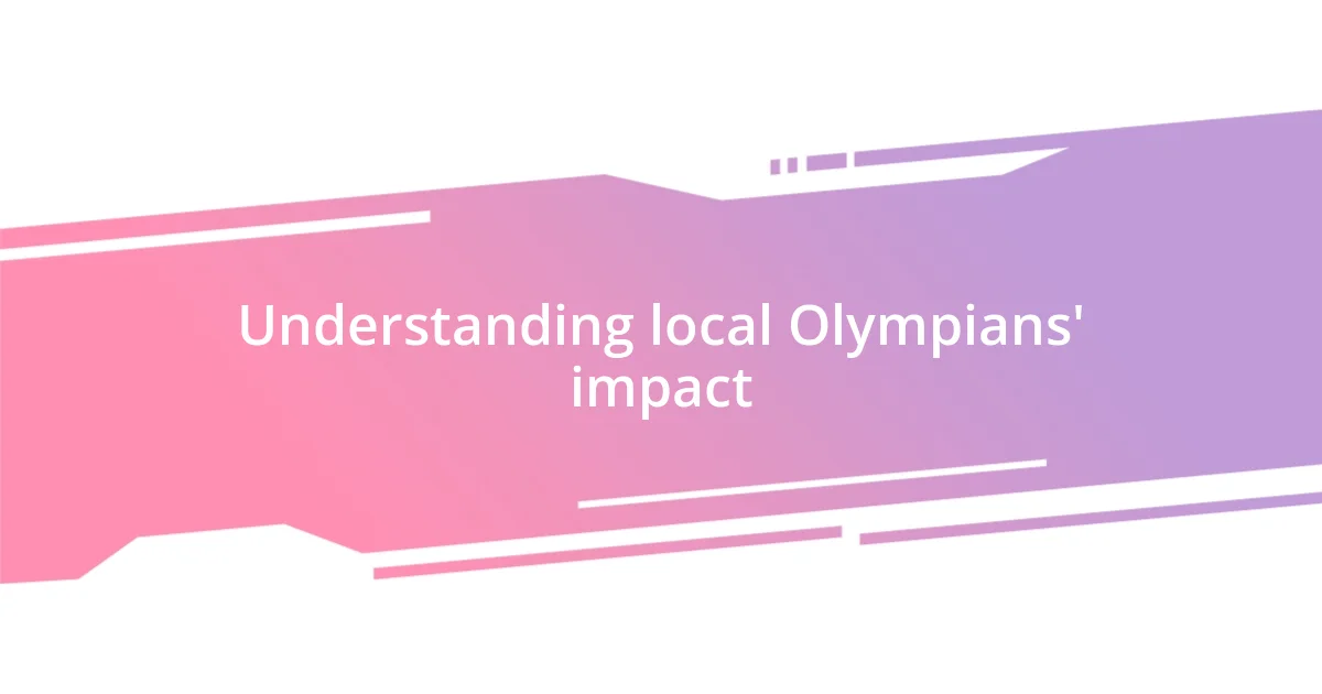 Understanding local Olympians