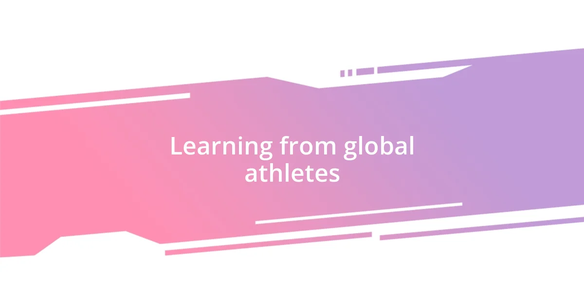 Learning from global athletes