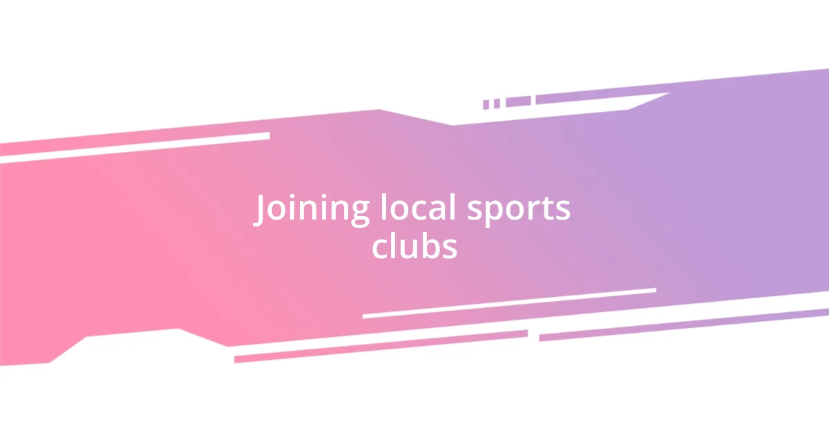 Joining local sports clubs