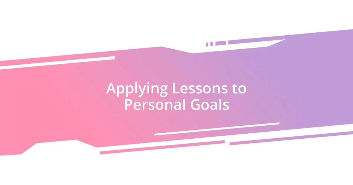 Applying Lessons to Personal Goals