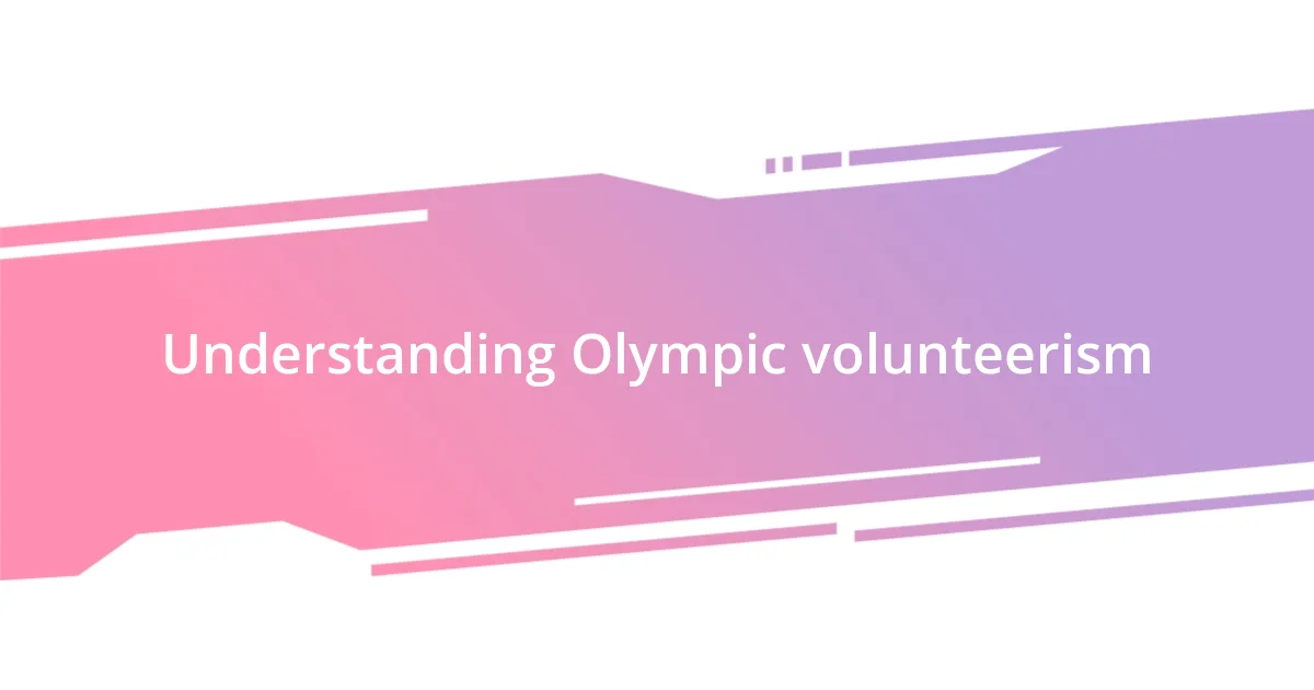 Understanding Olympic volunteerism